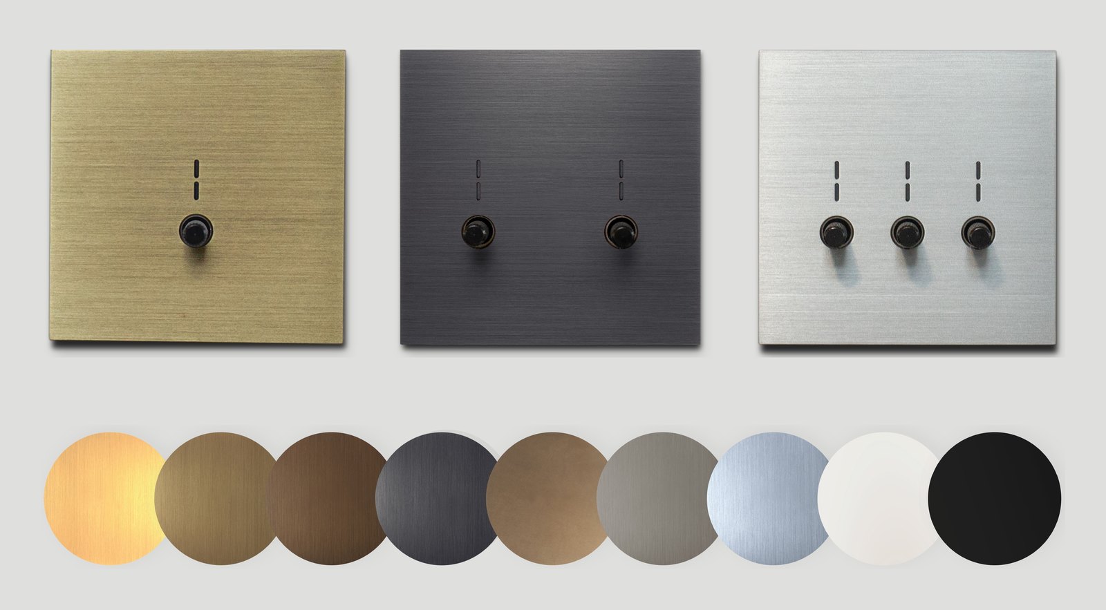 Nine finishes and 1, 2 or 3 toggle configurations